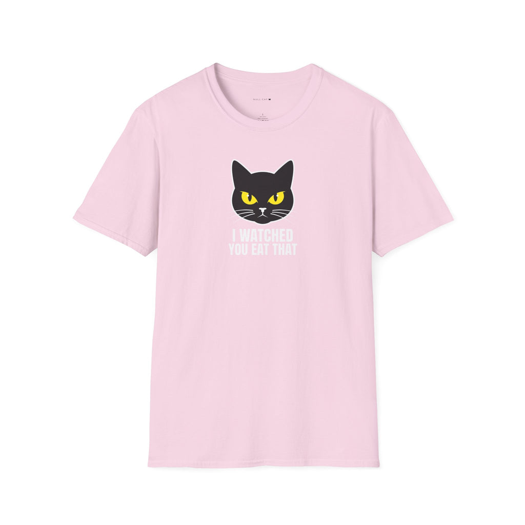 Watched you eat that T-Shirt