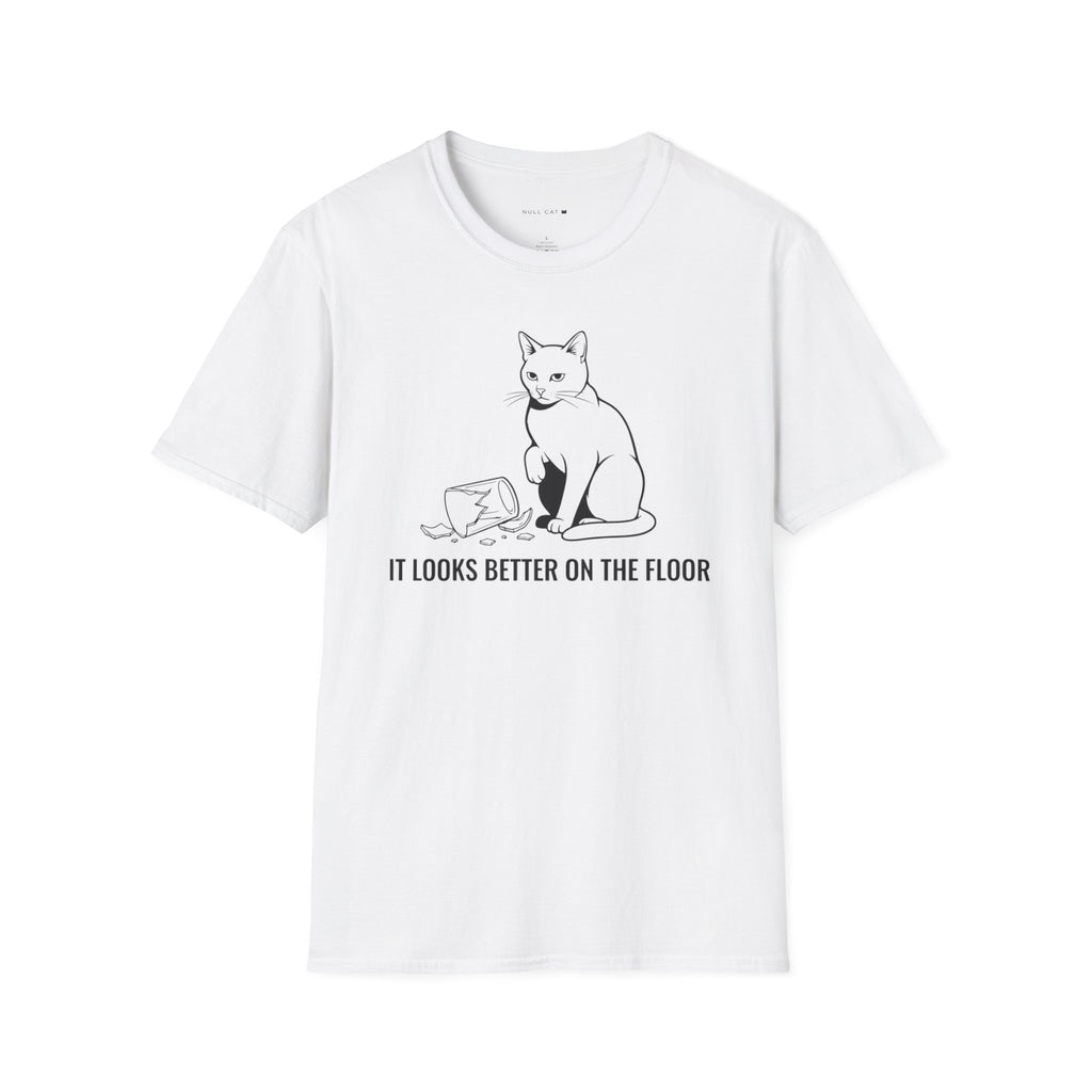 Looks better on the floor t-shirt