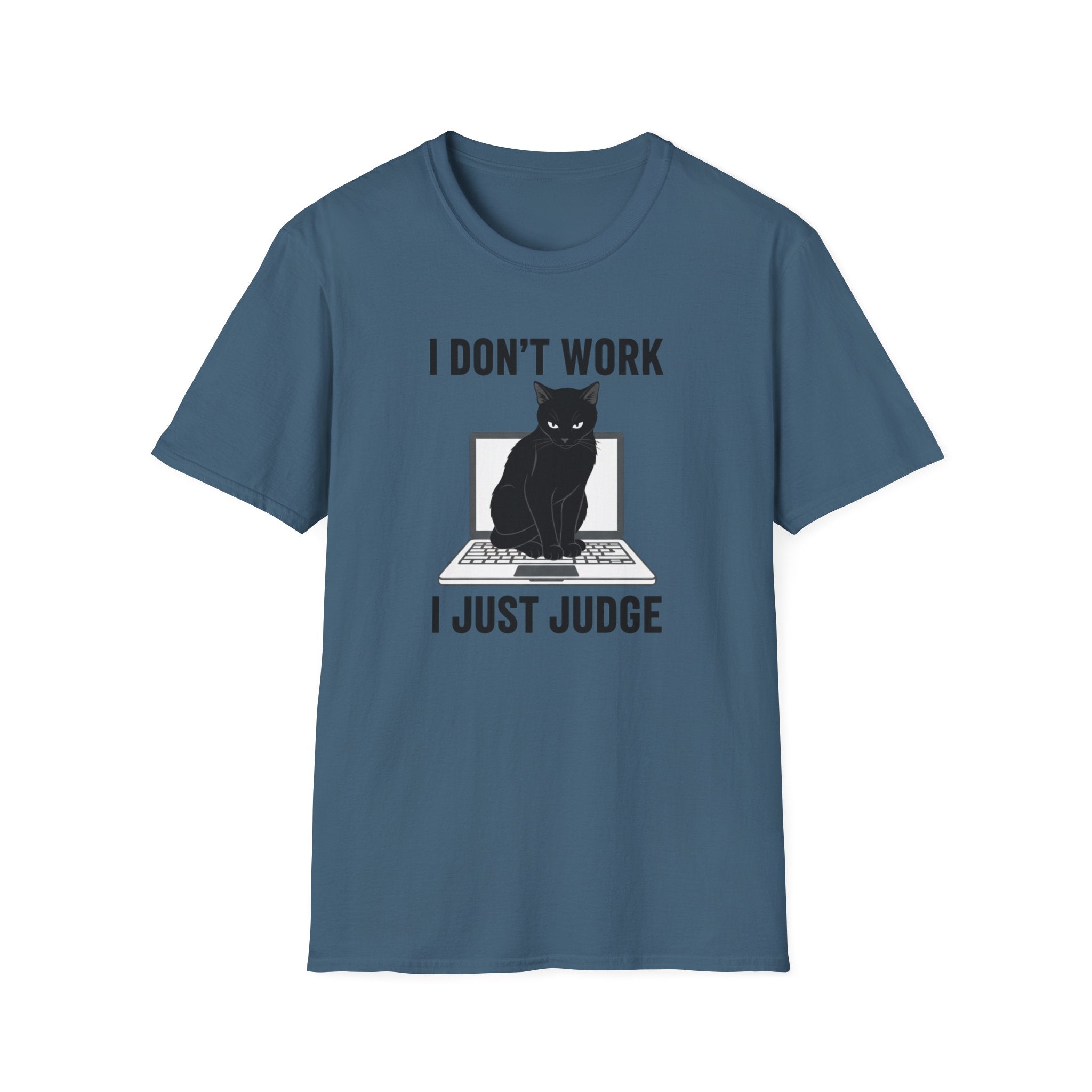Don't work just judge T-shirt