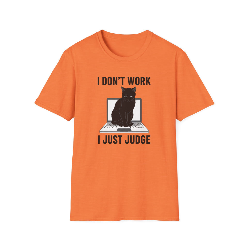 Don't work just judge T-shirt