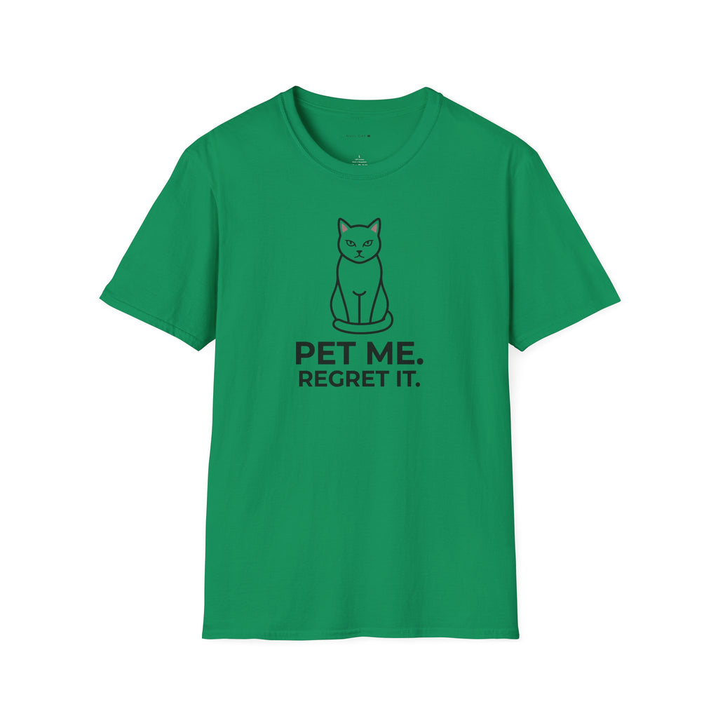 Pet me regret it T-Shirt