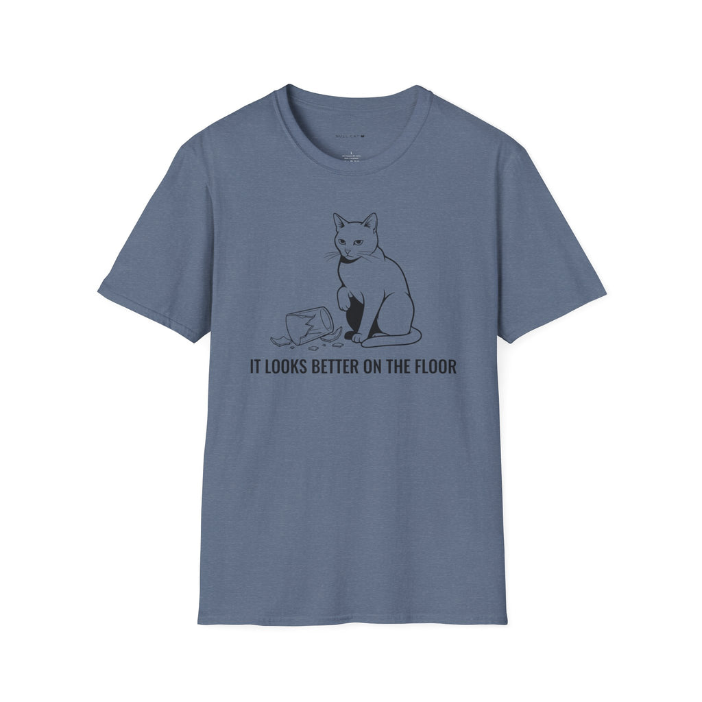 Looks better on the floor t-shirt