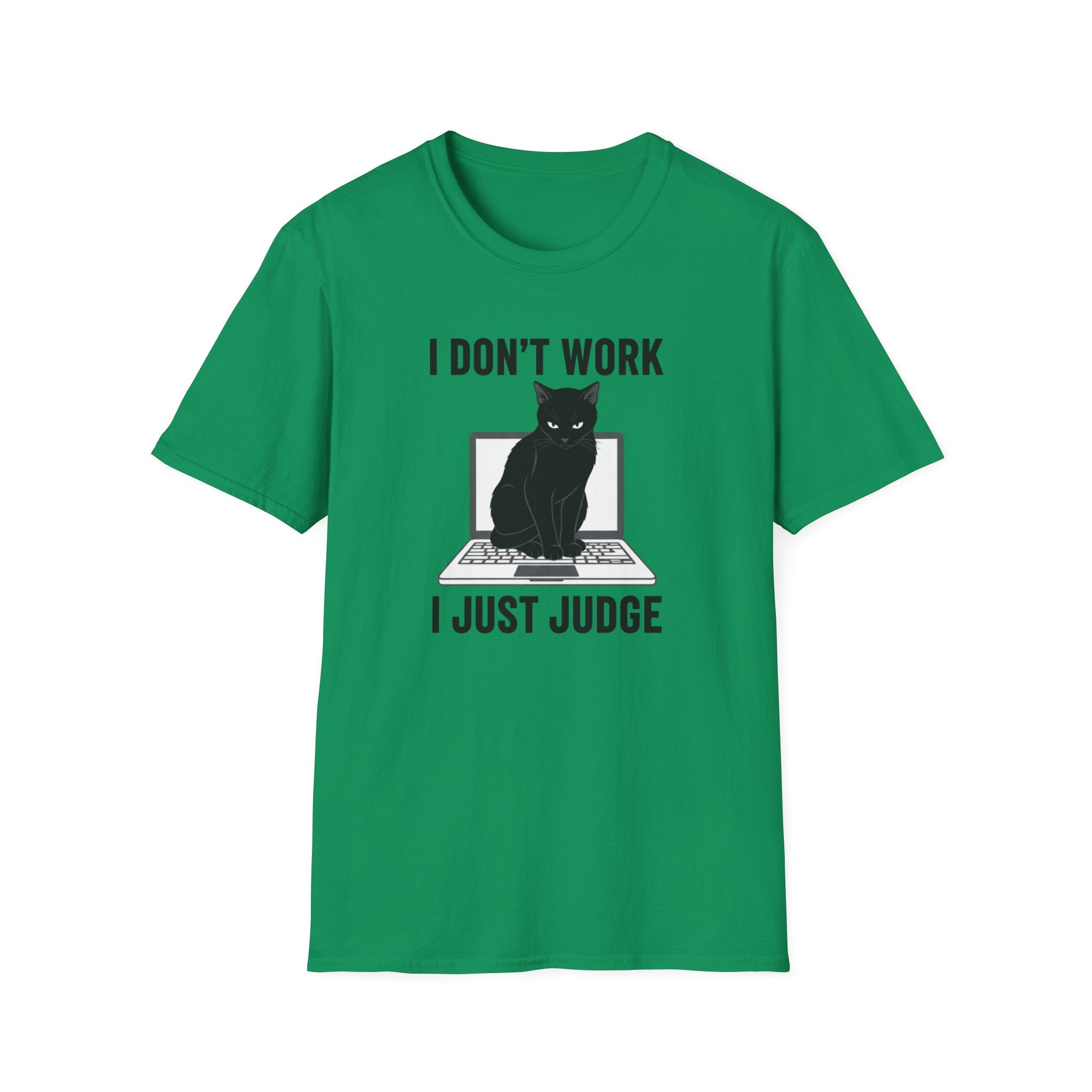 Don't work just judge T-shirt