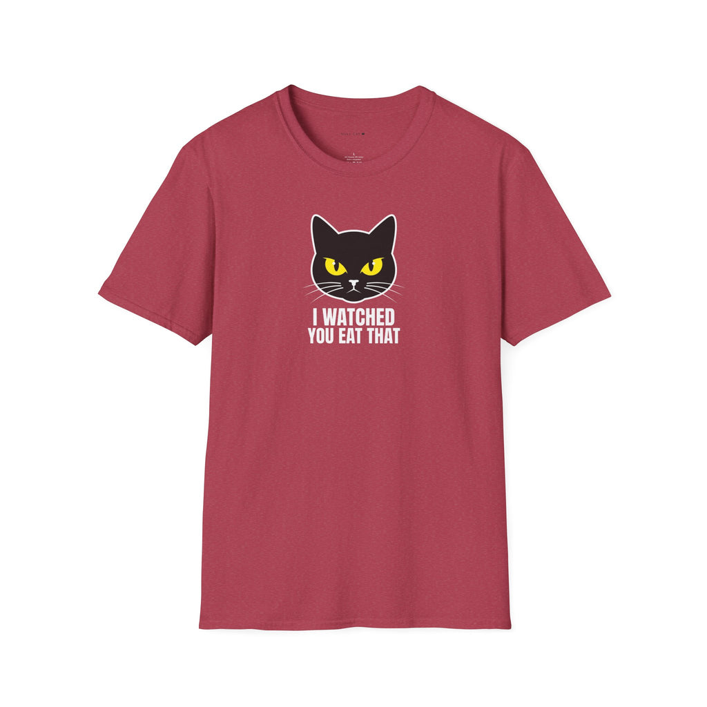 Watched you eat that T-Shirt