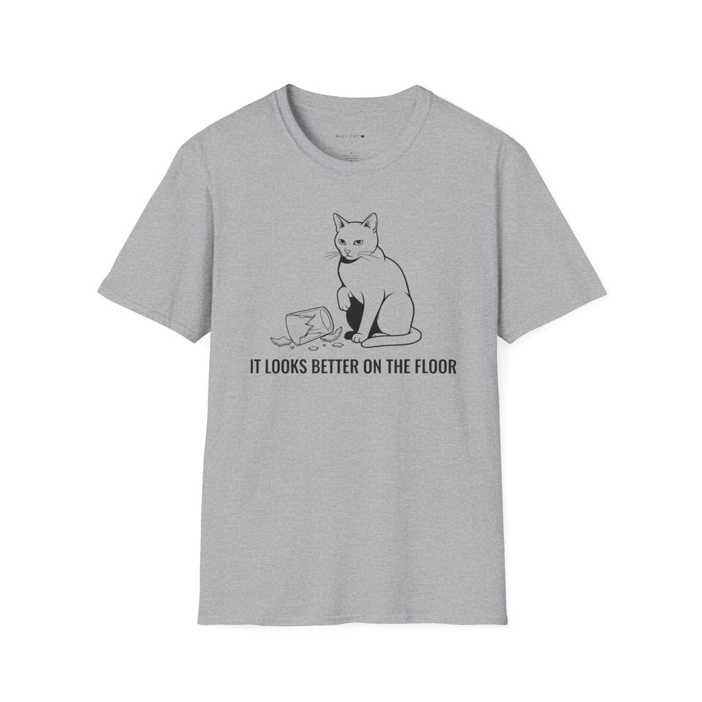 Looks better on the floor t-shirt