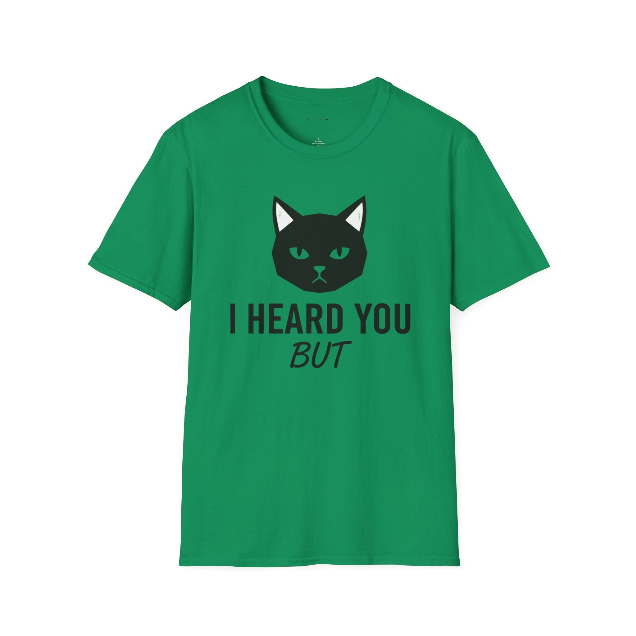 I heard you but  T-Shirt