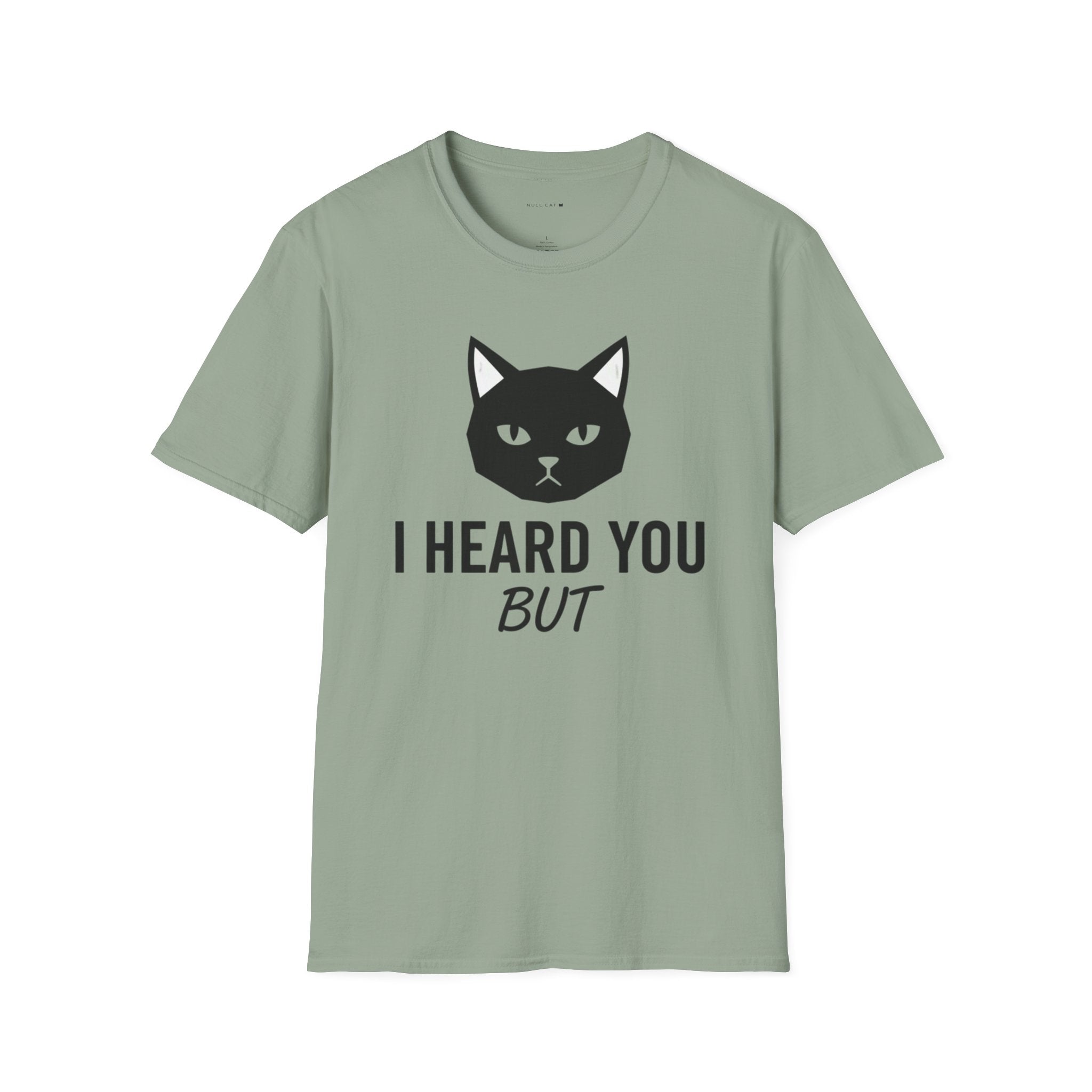 I heard you but  T-Shirt