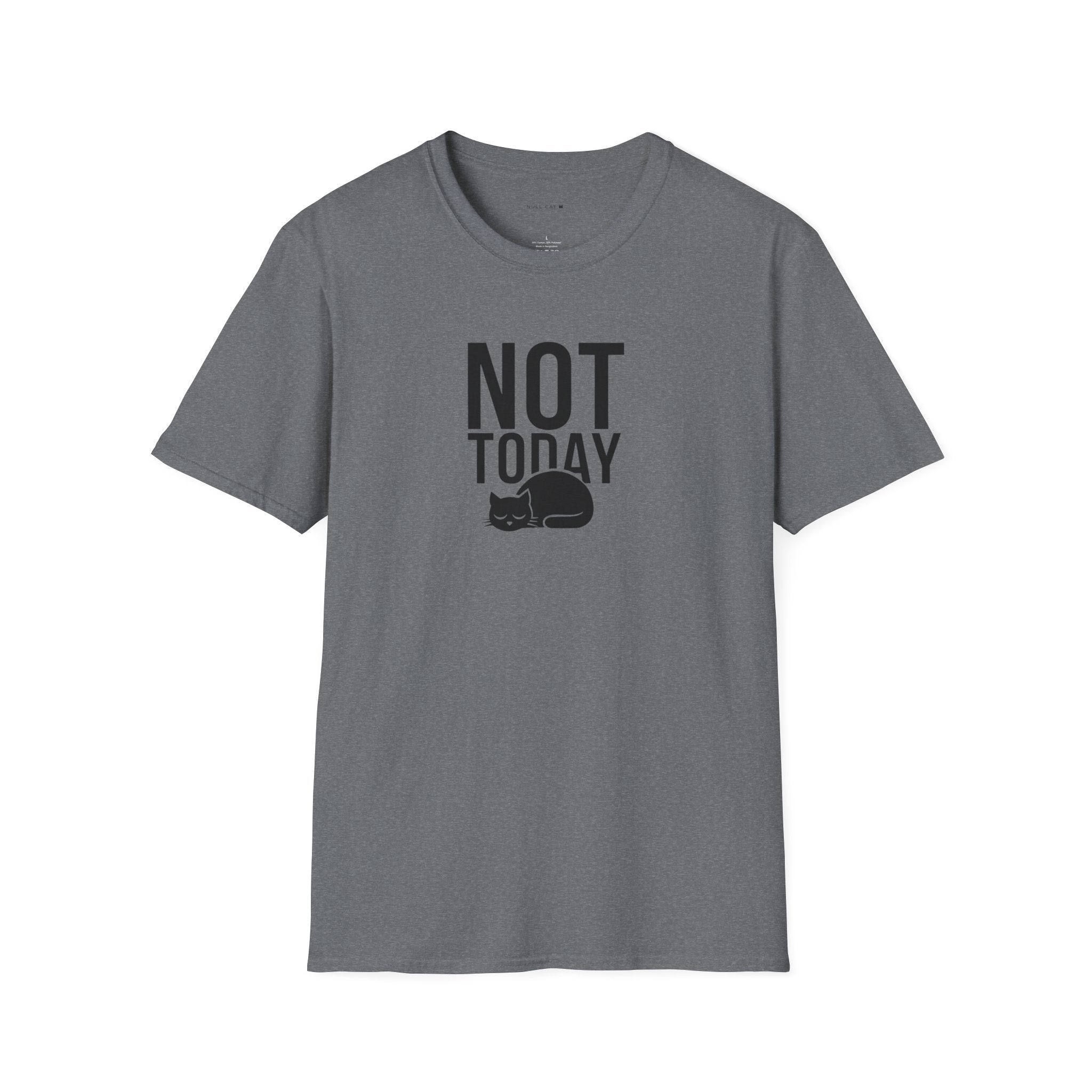 Not today T-Shirt