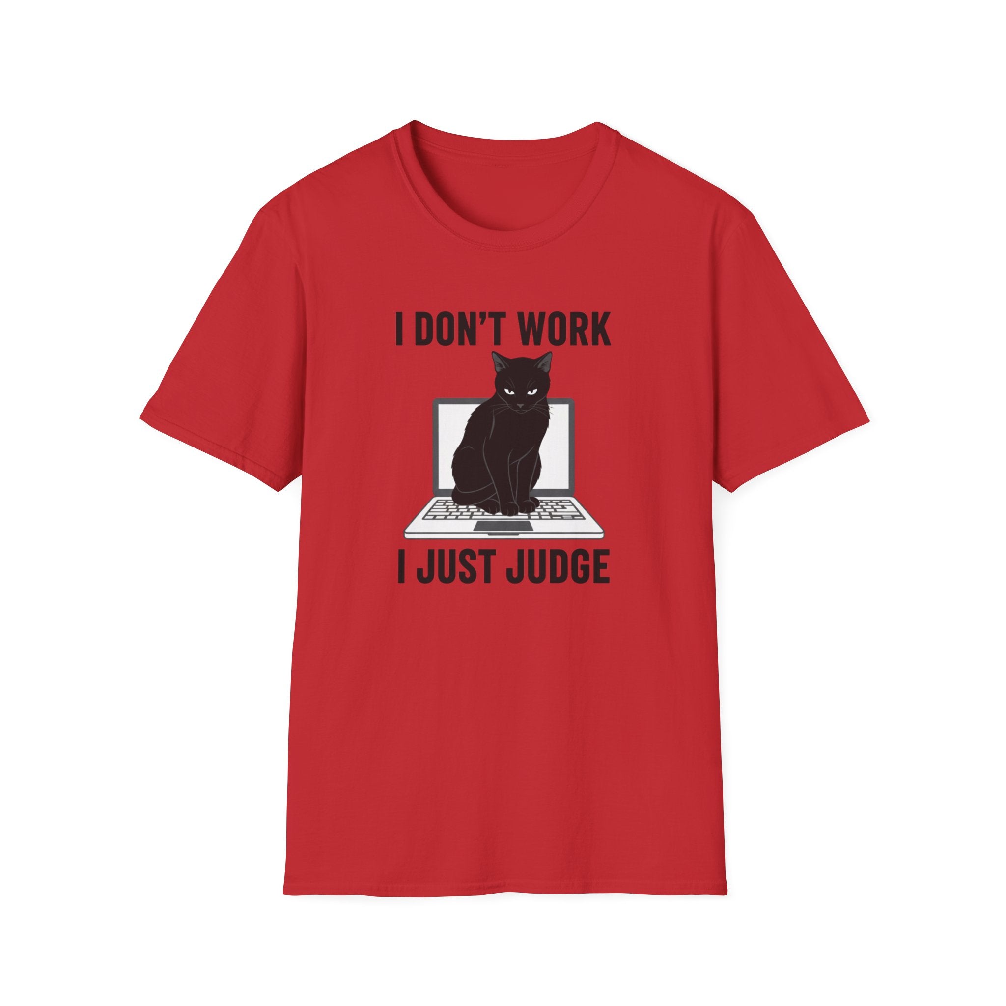 Don't work just judge T-shirt