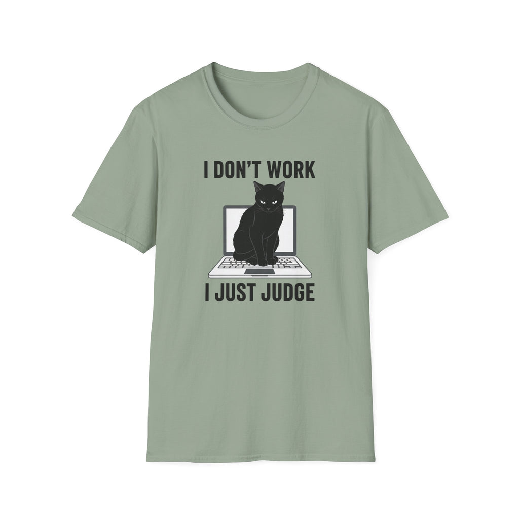 Don't work just judge T-shirt