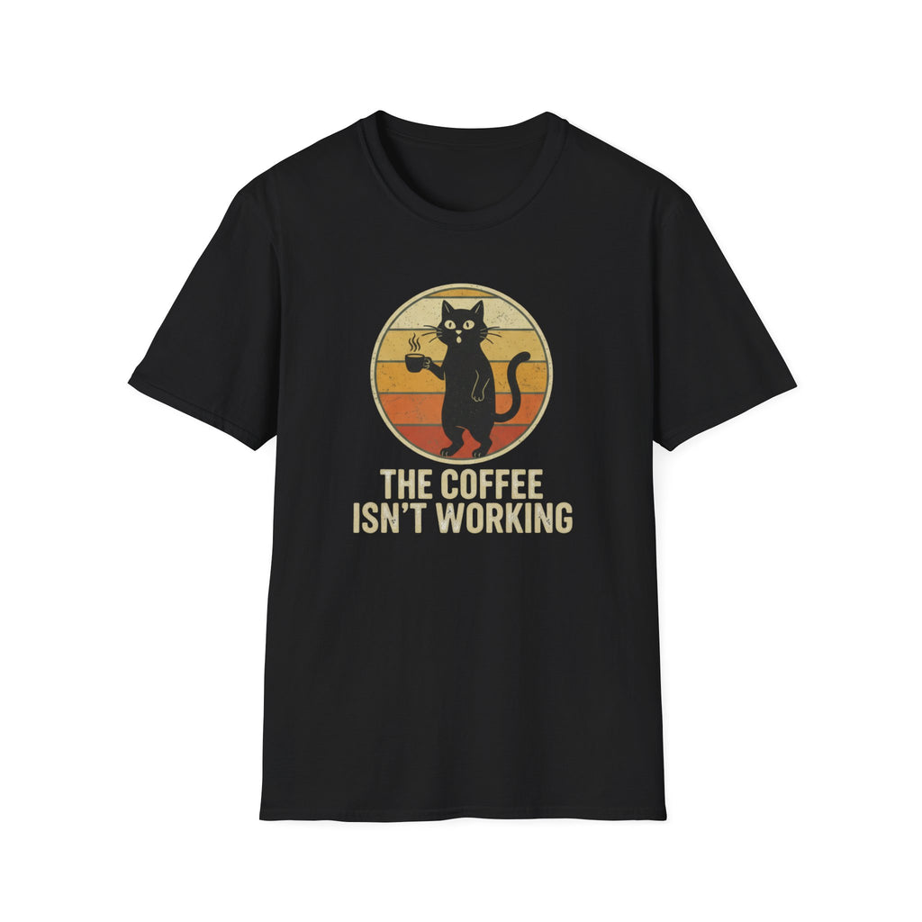 Coffee not working T-Shirt