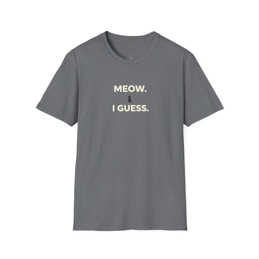 Meow I guess T-Shirt