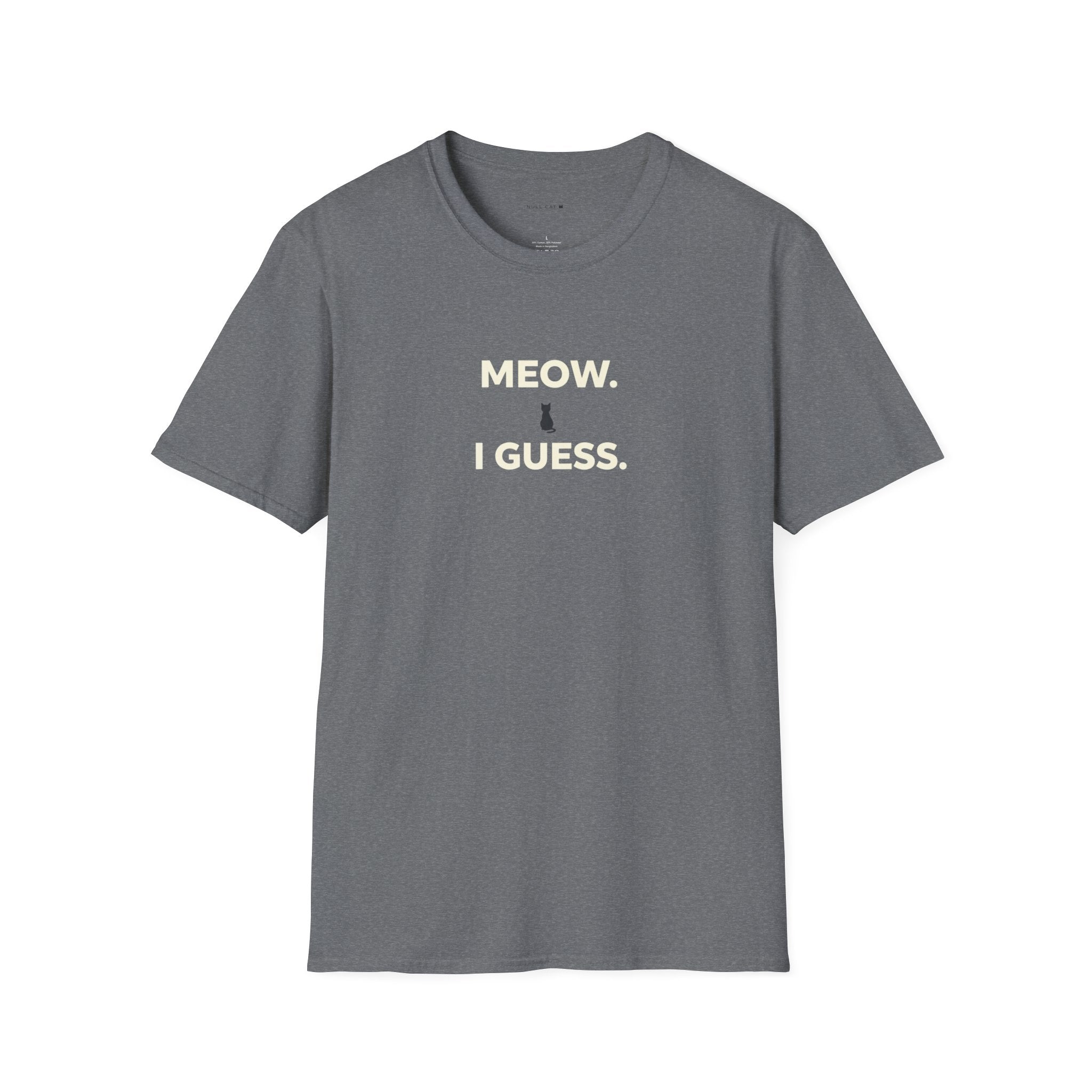Meow I guess T-Shirt