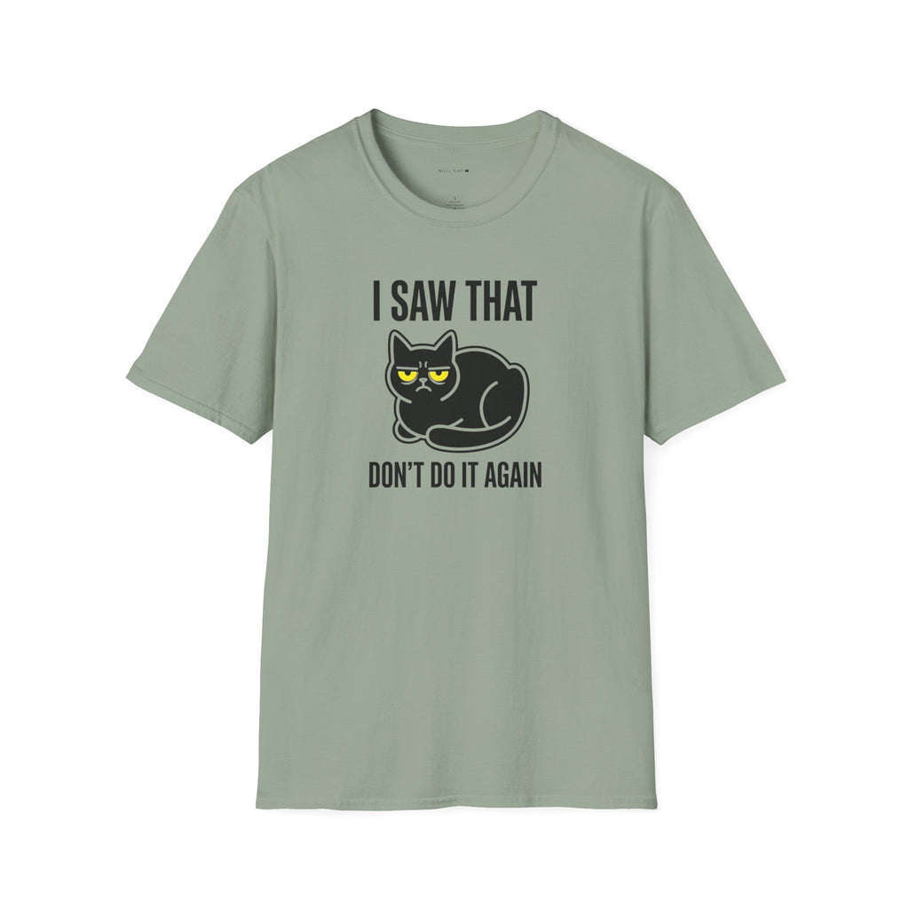 I saw that  T-Shirt