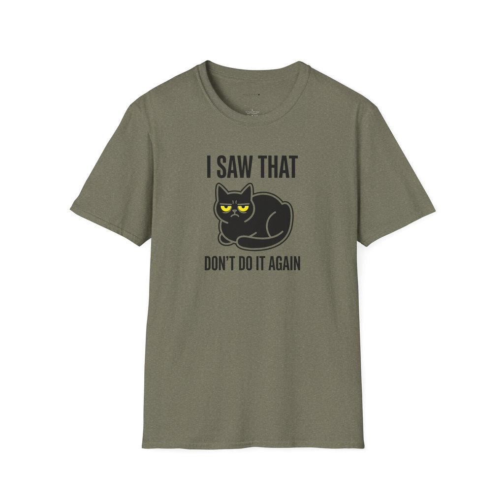I saw that  T-Shirt