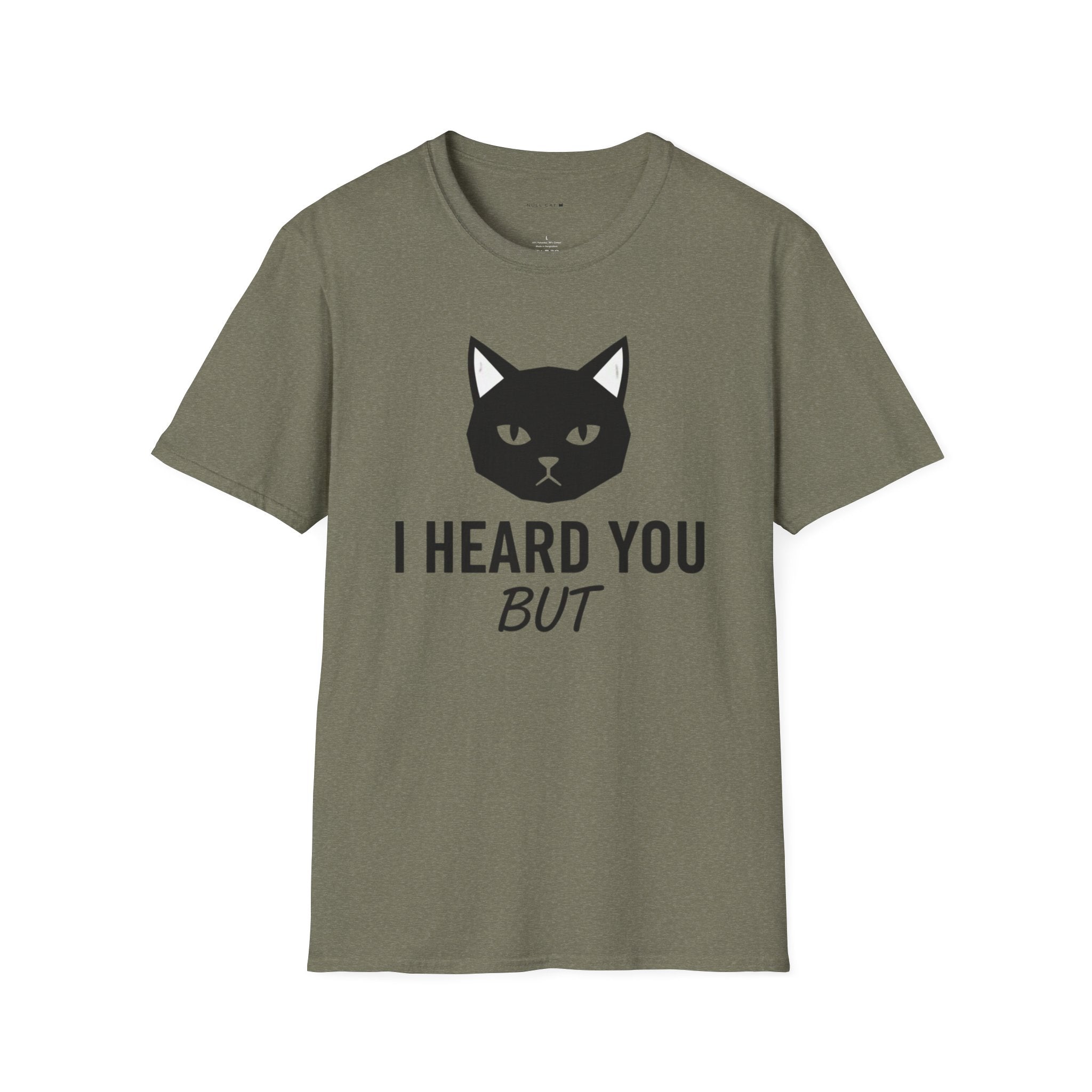 I heard you but  T-Shirt
