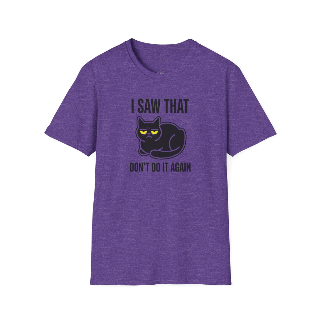 I saw that  T-Shirt