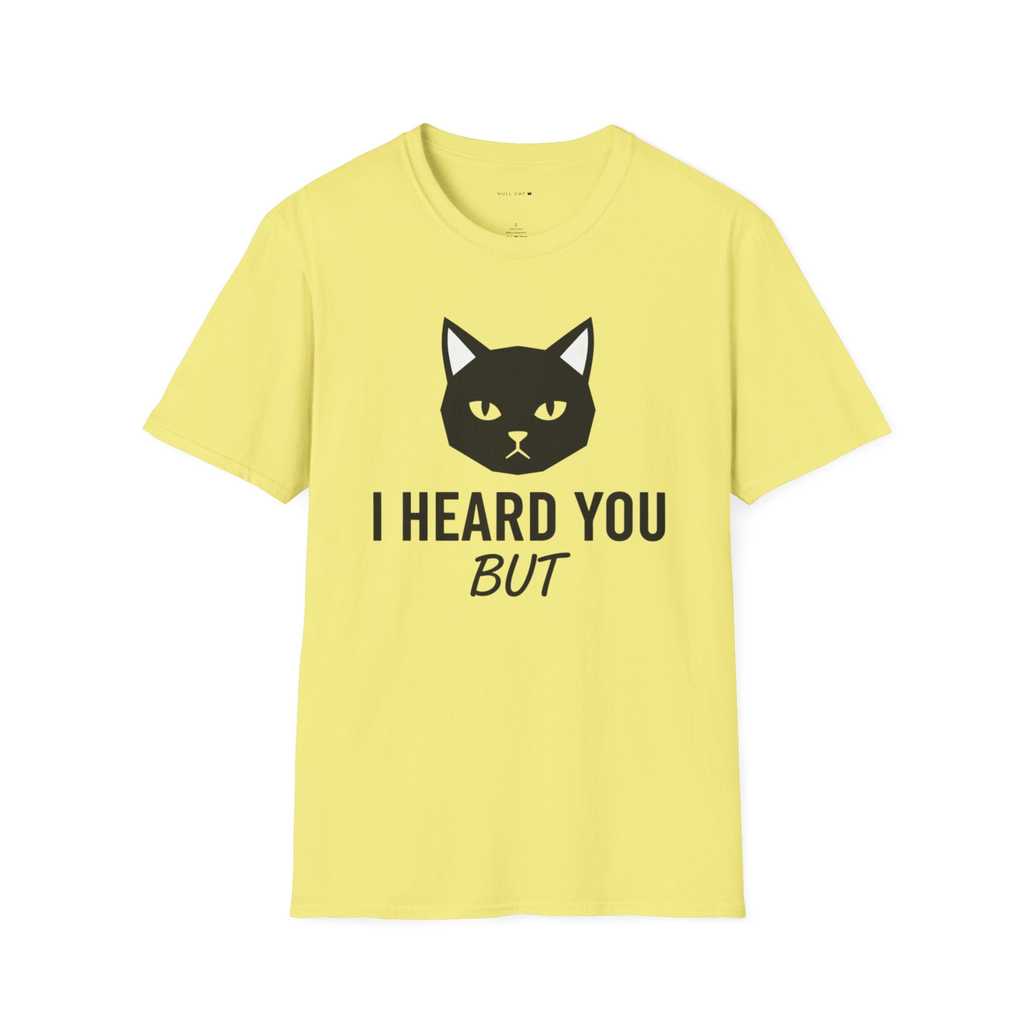 I heard you but  T-Shirt