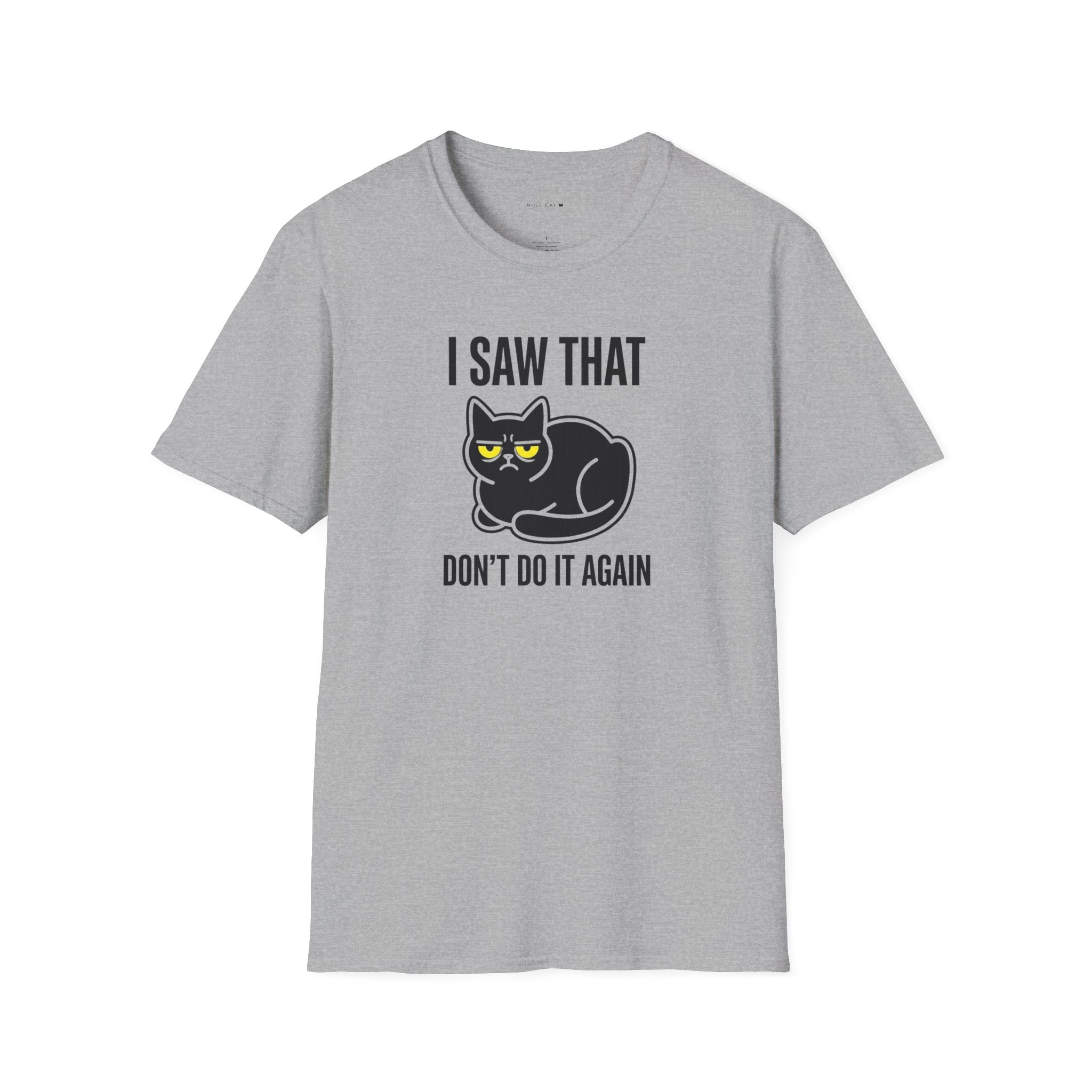 I saw that  T-Shirt