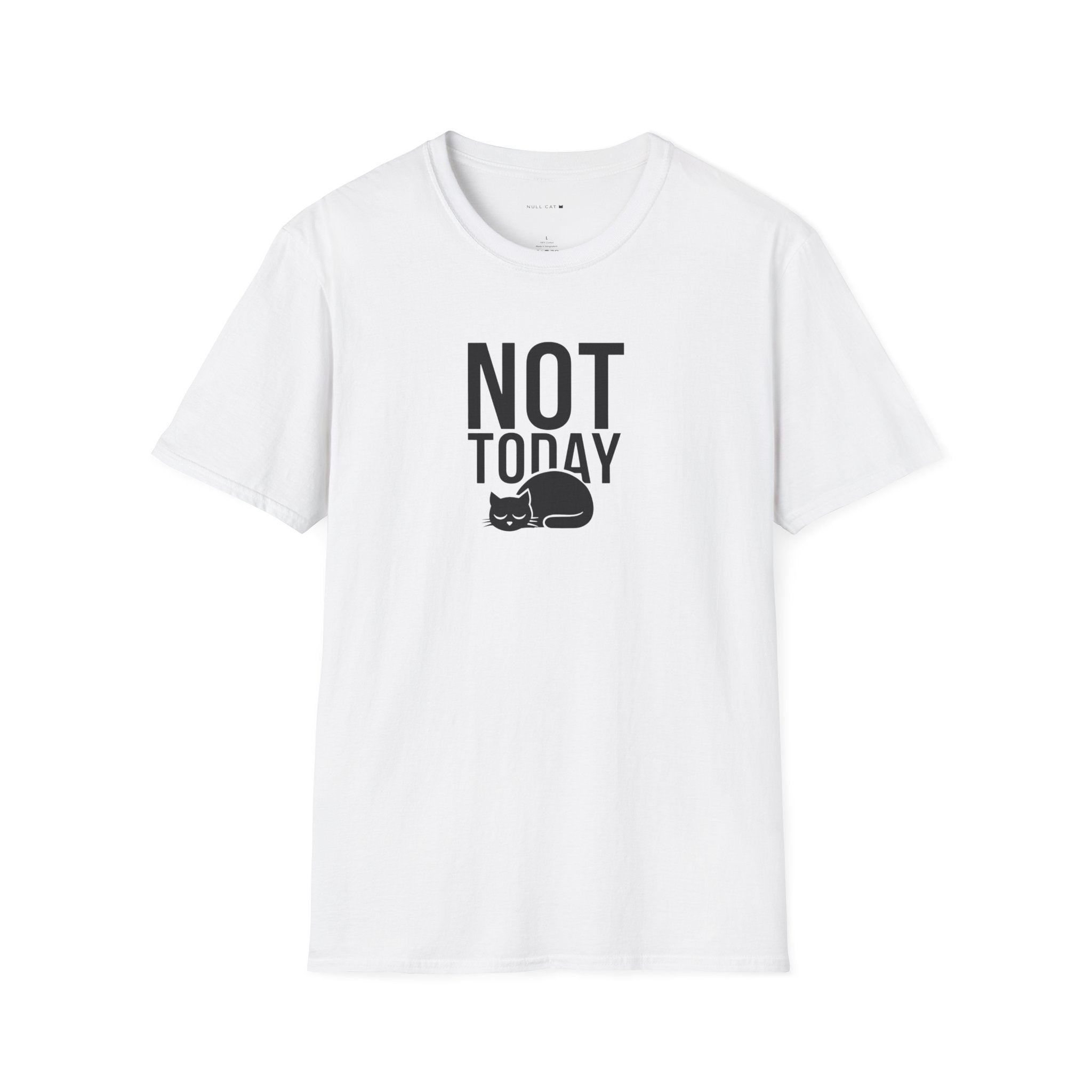 Not today T-Shirt